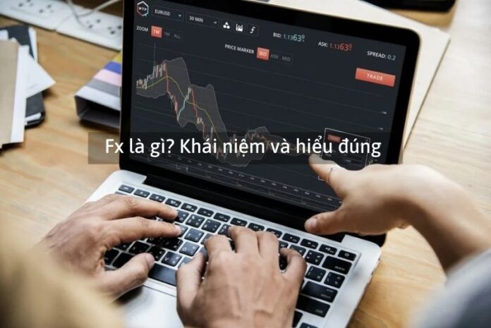 Tìm hiểu khái niệm FX là gì