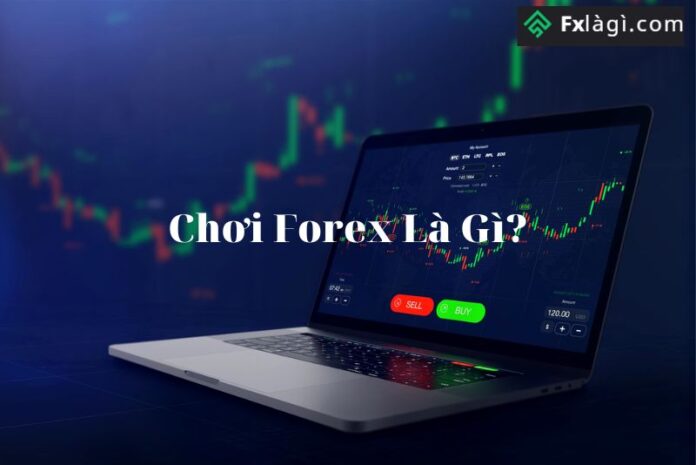 Cách chơi Forex