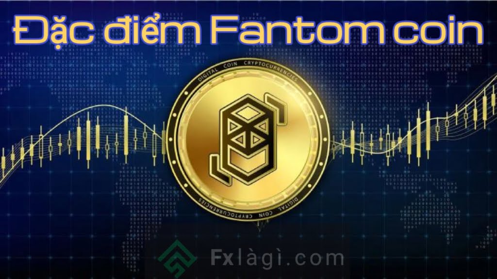 Đặc điểm nhận biết Fantom coin là gì?