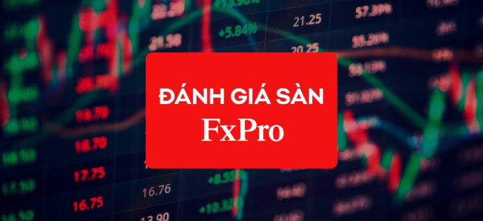 đánh giá sàn FxPro